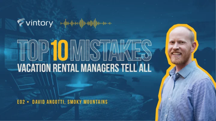 Vintory's Top 10 Vacation Rental Mistakes. Episode 2, David Angotti, Smoky Mountains