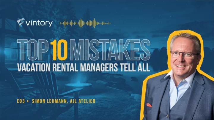 Vintory's Top 10 Vacation Rental Mistakes. Episode 4, Simon Lehmann, AJL Atelier