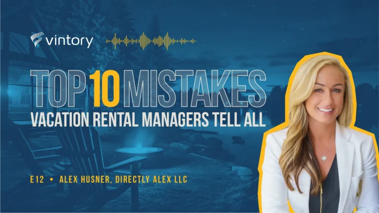 Vintory Top 10 Mistakes Vacation Rental Podcast. Episode 12, Alex Husner, Directly Alex LLC