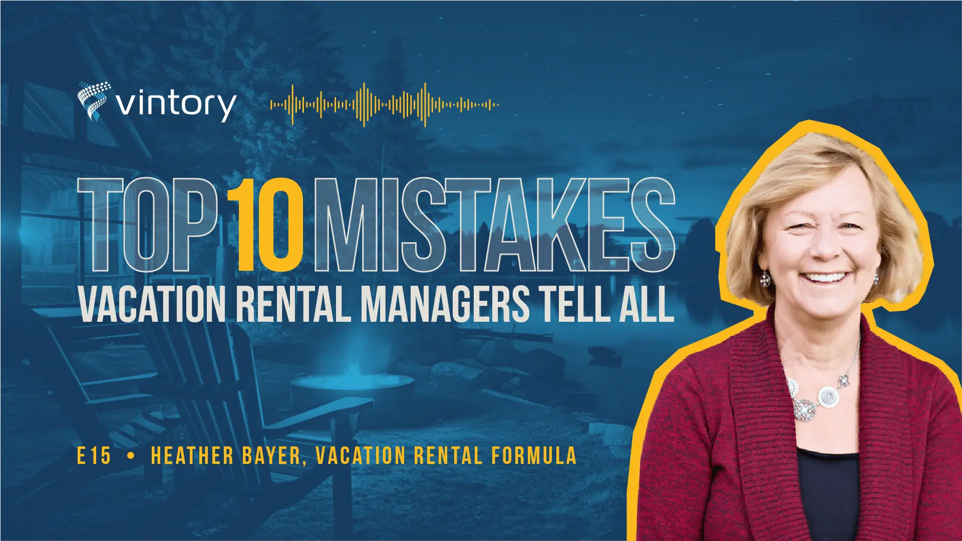 Vintory Top 10 Mistakes Vacation Rental Podcast. Episode 15, Heather Bayer