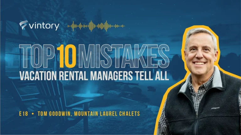 Vintory Top 10 Mistakes Vacation Rental Podcast. Episode 18, Tom Goodwin, Mountain Laurel Chalets