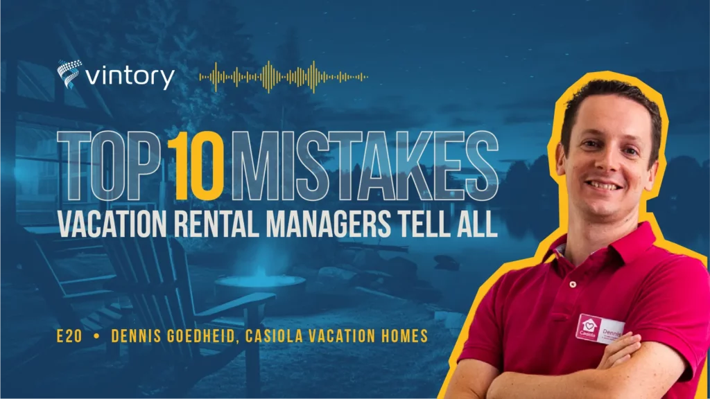 Vintory Top 10 Mistakes Vacation Rental Podcast. Vintory Top 10 Mistakes Vacation Rental Podcast. Episode 19, Danna KittellVintory Top 10 Mistakes Vacation Rental Podcast. Vintory Top 10 Mistakes Vacation Rental Podcast. Episode 20: Dennis Goedheid, Casiola Vacation Homes