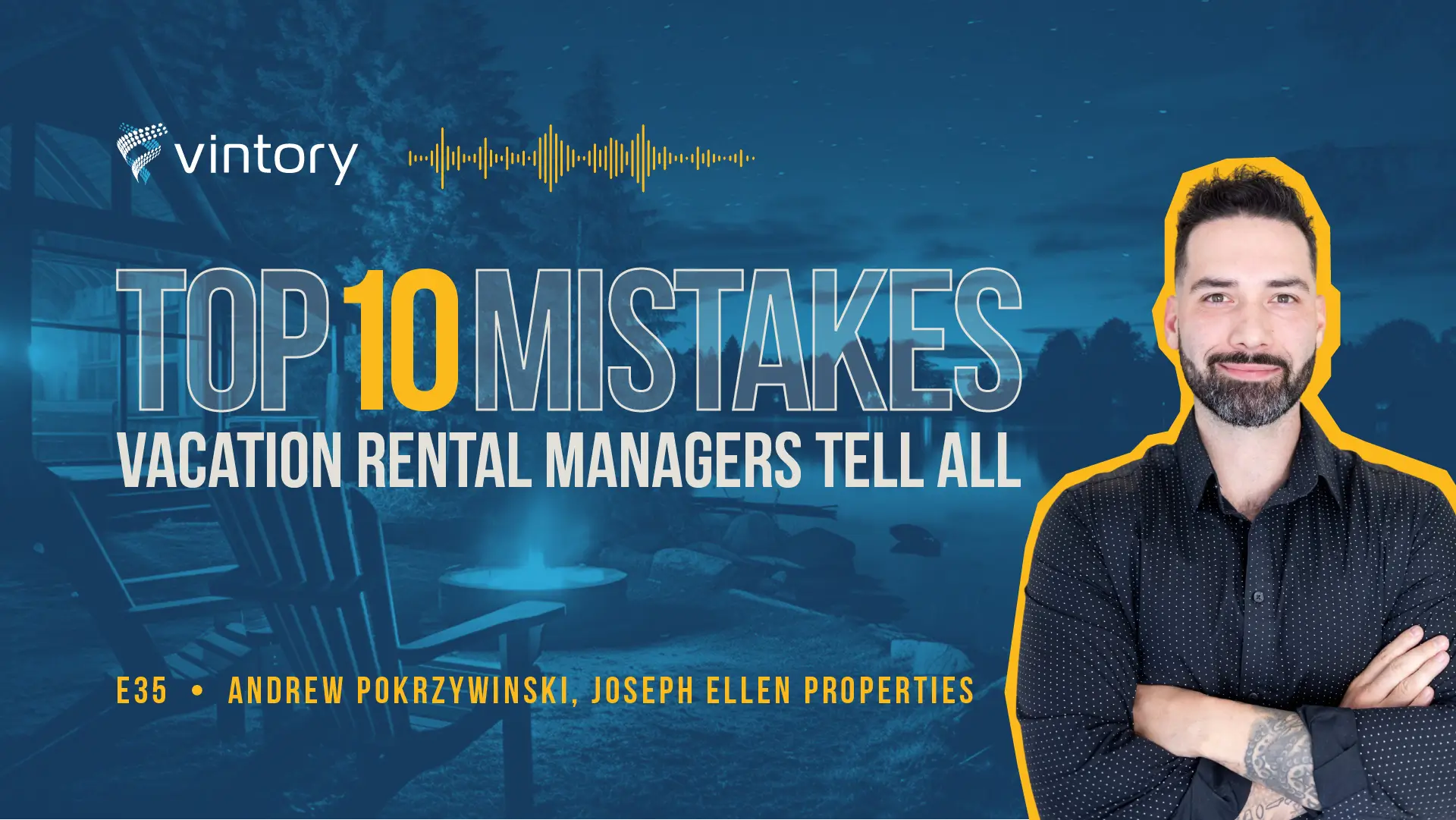 Episode 35: Top 10 Mistakes - Must-Know Lessons to Avoid Vacation Rental Setbacks from Andrew Pokrzywinski