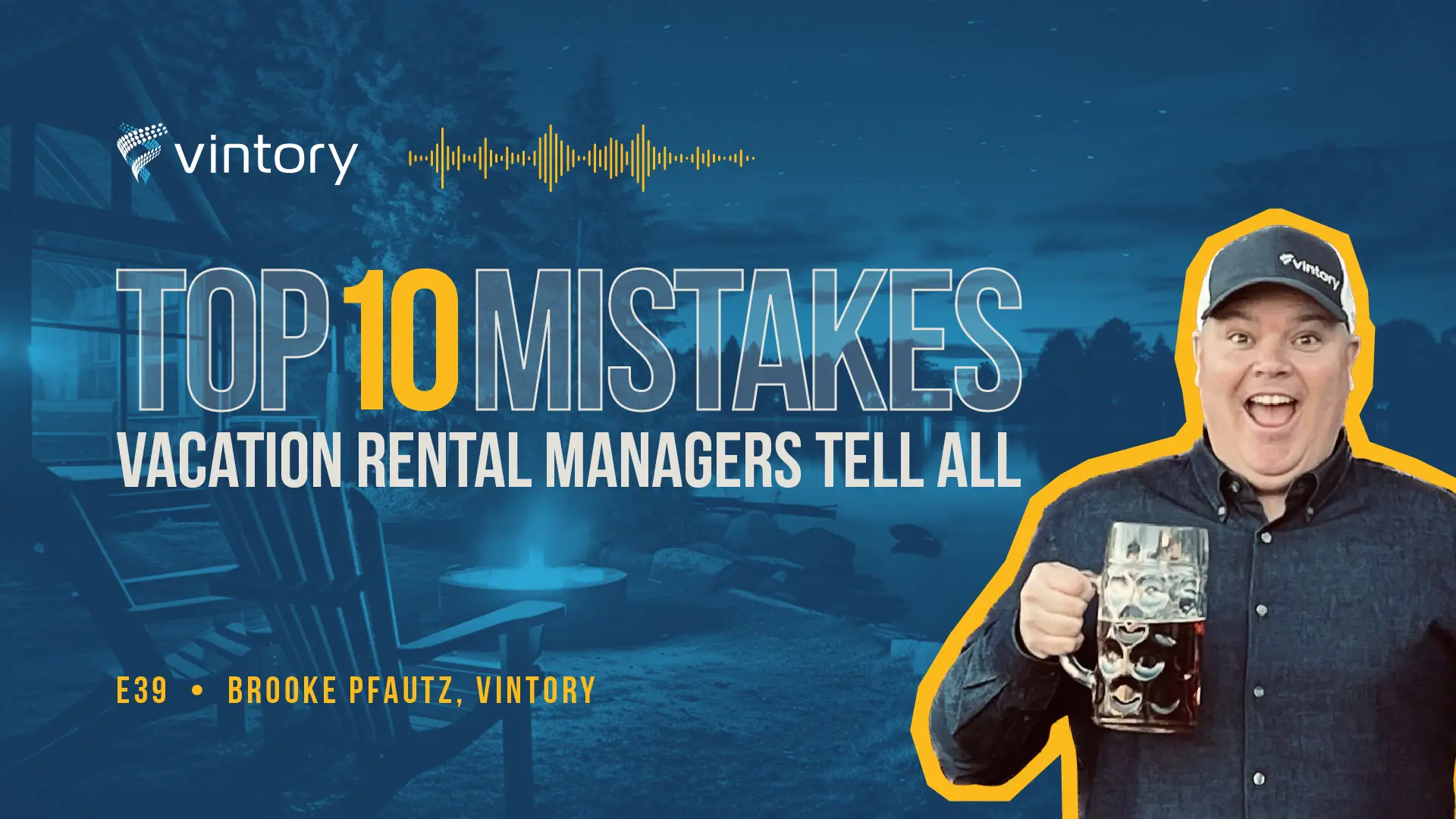 Episode 39: The Man Behind Vacation Rental Secrets — Brooke Pfautz’s Top 10 Vacation Rental Mistakes